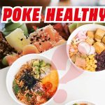 Is Poke Healthy