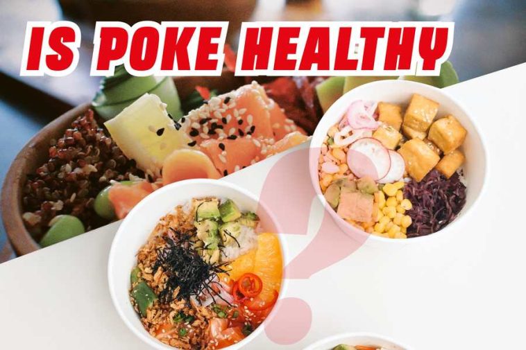 Is Poke Healthy