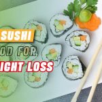 Is Sushi Good For Weight Loss