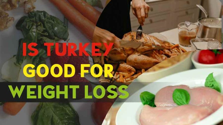 Is Turkey Good For Weight Loss