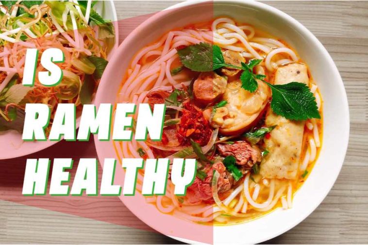 is ramen healthy