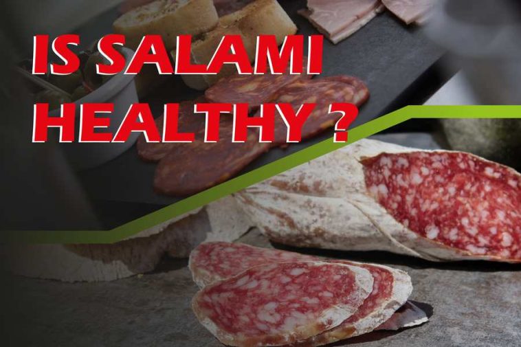 is salami healthy